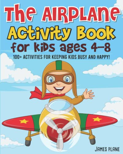 The Airplane Activity Book for Kids by James Plane